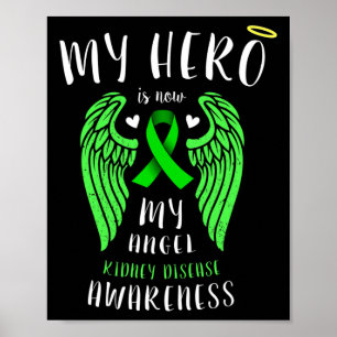 Hero Is Now My Angel - Kidney Disease Remembrance  Poster