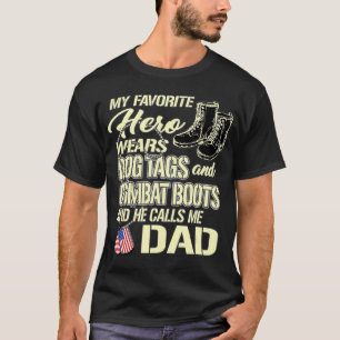 Hero Wears Dog Tags Combat Boots Proud Army Dad Fa T-Shirt