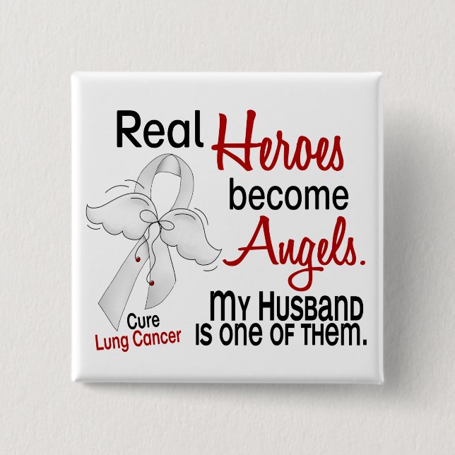 Heroes Become Angels Husband Lung Cancer 2 Inch Square Button (Front)