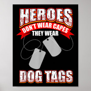 Heroes Dont Wear Capes They Wear Dog Tags Poster