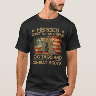 Heroes Don't Wear Capes They Wear Dog Tags T-Shirt