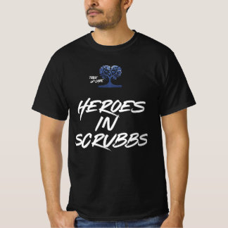 Heroes In Scrubbs T-Shirt