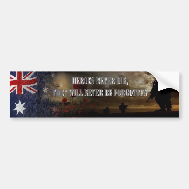 Heroes never die ....Australia Bumper Sticker (Front)