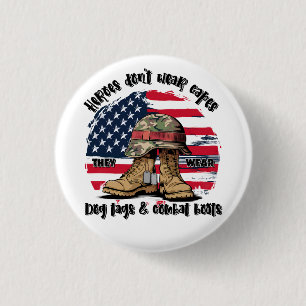 Heroes — They Wear Dog Tags and Combat Boots 1 Inch Round Button