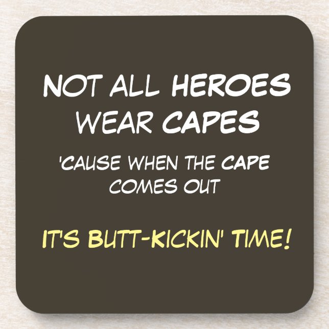 Heroes Without Capes- Hard plastic coaster (Front)