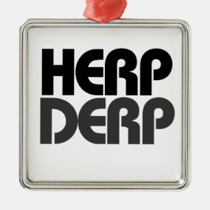 Herp Derp Metal Ornament