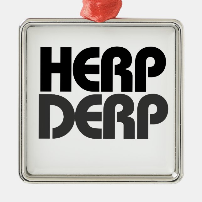 Herp Derp Metal Ornament (Front)