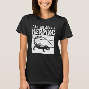 Herpetologist Herpetology Herp Ask Me About Herpin T-Shirt