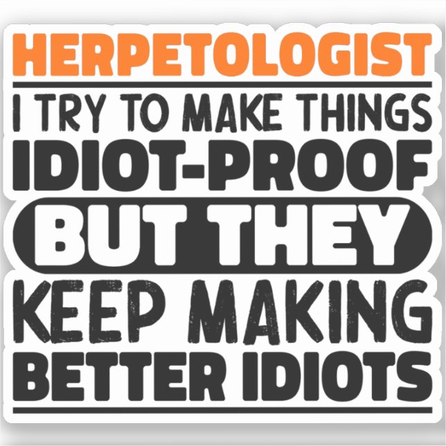 Herpetologist I Try To Make Things Funny Sayings  (Front)