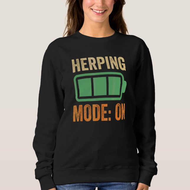 Herping Mode On Battery Design Sweatshirt (Front)