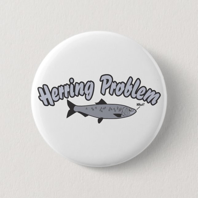 Herring Problem Fishing Pun 2 Inch Round Button (Front)