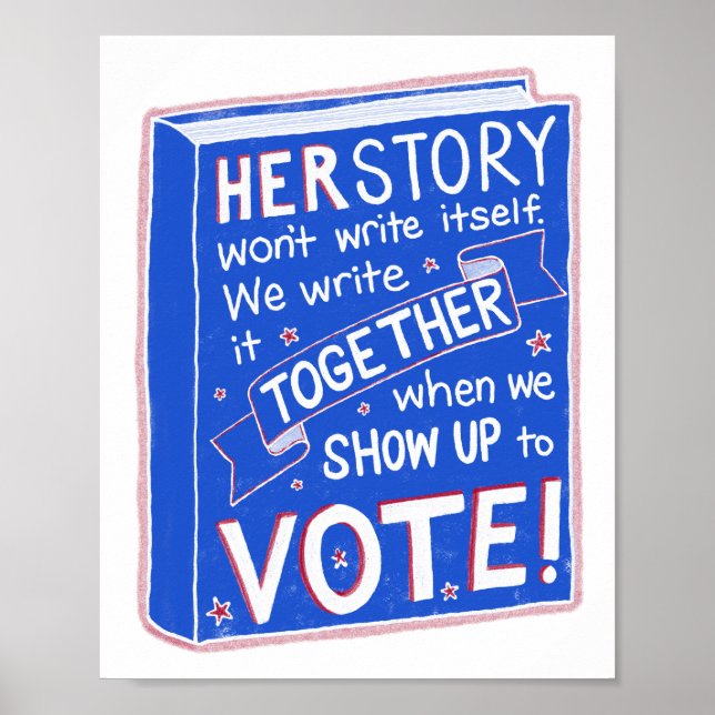 HERSTORY won't write itself - show up to vote! Poster (Front)