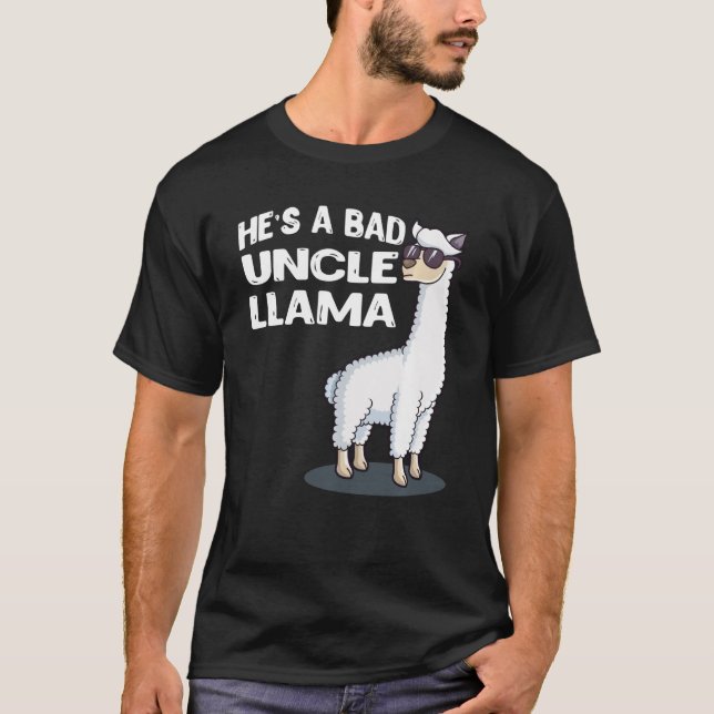 He's A Bad Uncle Llama Family Birthday Alpaca Funn T-Shirt (Front)