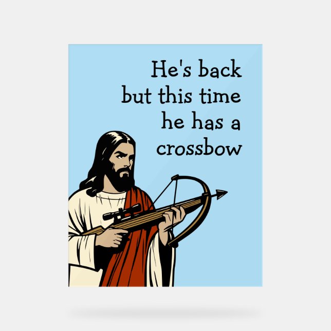 He's Back Acrylic Sign (Front)