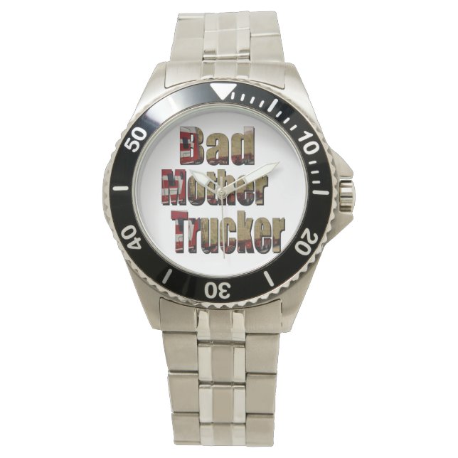 Hes Bad: A Bad Mother Trucker, Watch (Front)