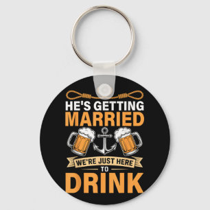 Hes Getting Married Funny Groomsmen Bachelor Party Keychain