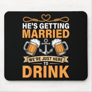 Hes Getting Married Funny Groomsmen Bachelor Party Mouse Pad