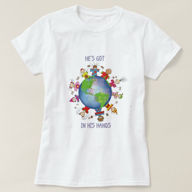 He's Got the Whole World in His Hands T-Shirt (Design Front)