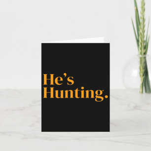 He's Hunting 2  Card