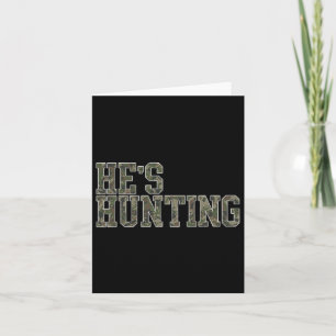 He's Hunting Wife Duck Hunting Wife Deer Hunting W Card