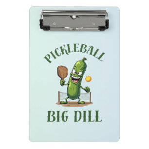 He's Kind of a Big Dill - Funny Pickleball Mini Clipboard
