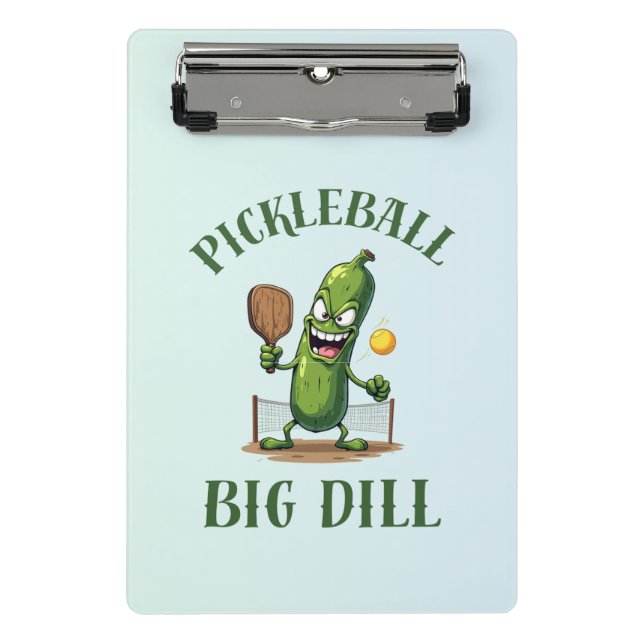 He's Kind of a Big Dill - Funny Pickleball  Mini Clipboard (Front)