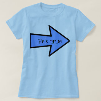 He's mine I'm his t-shirt