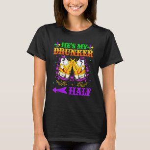He's My Drunker Half Tee Mardi Gras Couples Tee Dr