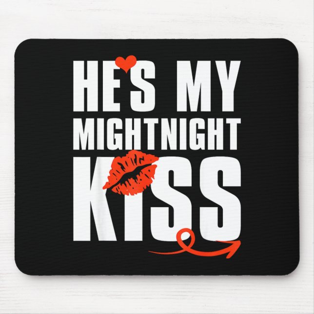 He's My Midnight Kiss Happy New Year Matching Funn Mouse Pad (Front)