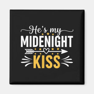 He's My Midnight Kiss Happy New Year Nye Matching Magnet