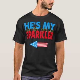 Hes My Sparkler 4th of July His and Hers Matching T-Shirt