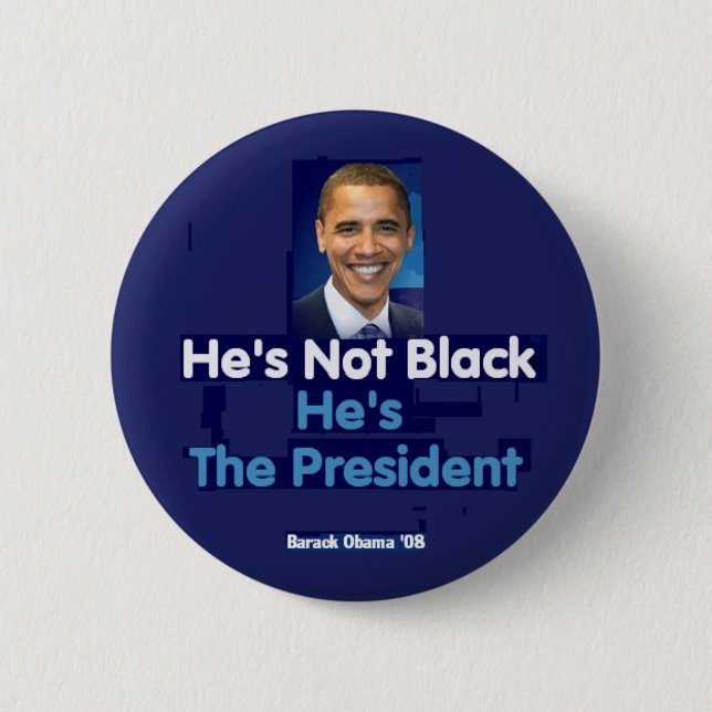 He's Not Black Button (Front)