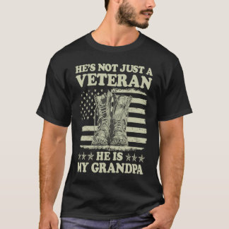 He's Not Just A Veteran He Is My Grandpa Veterans T-Shirt