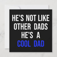 He's Not like Other Dads He's a Cool Dad