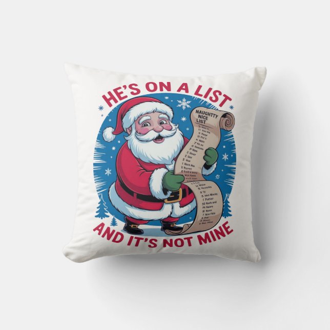 He's On A List and It's Not Mine Throw Pillow (Front)