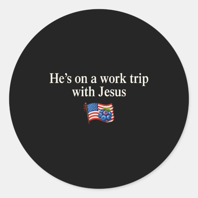 He's On A Work Trip With Jesus Christian Religious Classic Round Sticker (Front)