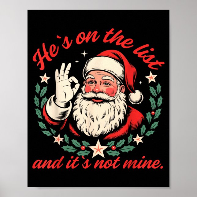 He's On The List And It's Not Mine Christmas Santa Poster (Front)
