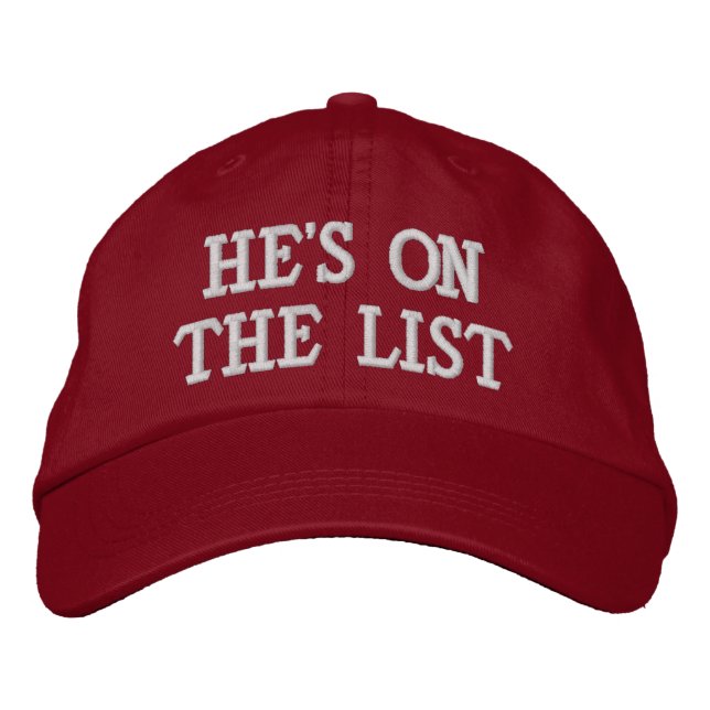 He's on the List Embroidered Hat (Front)