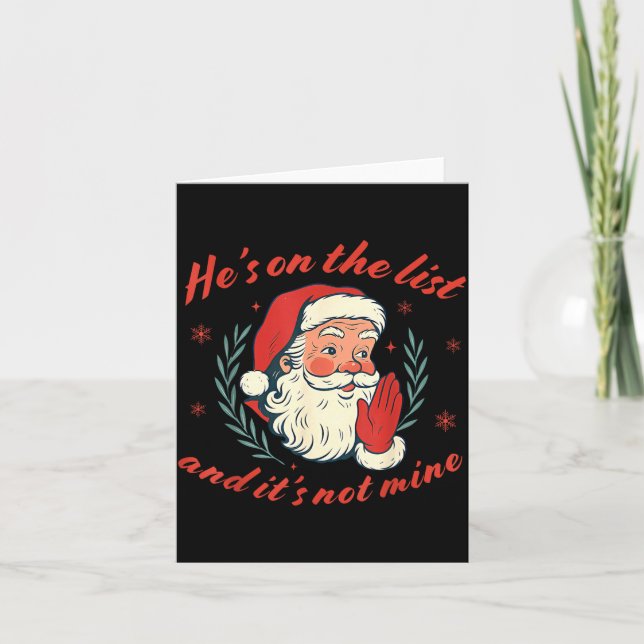 He's On The List Not Mine Santa Funny Christmas  Card (Front)