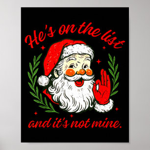 He's On The List Not Mine Santa Funny Christmas Xm Poster