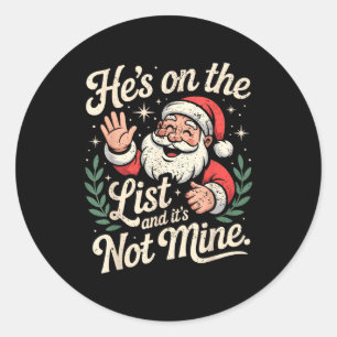 He's On The List Not Mine Santa Retro Christmas Classic Round Sticker