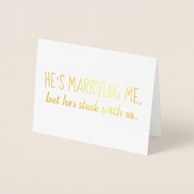 He's Stuck With Us | Bridesmaid or Maid of Honour Foil Card (Front)
