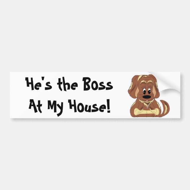 He's the Boss Dog  Bumper Sticker (Front)