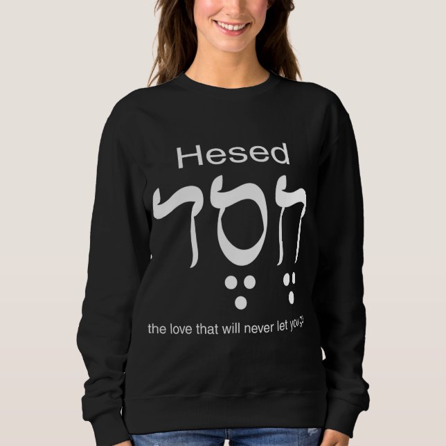 Hesed Chesed in Hebrew Letters Sweatshirt (Front)