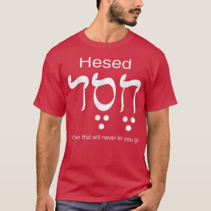 Hesed Chesed in Hebrew Letters  T-Shirt