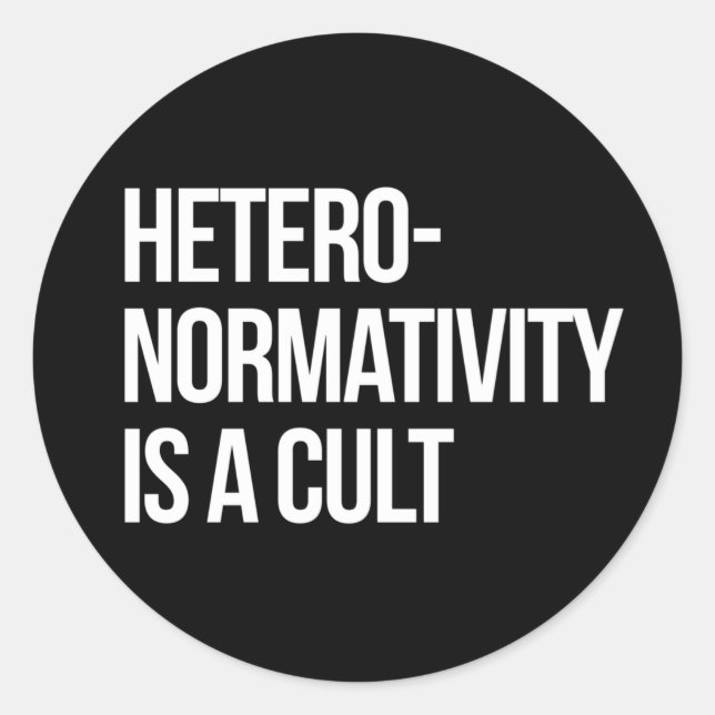 Hetero-normativity is a cult classic round sticker (Front)