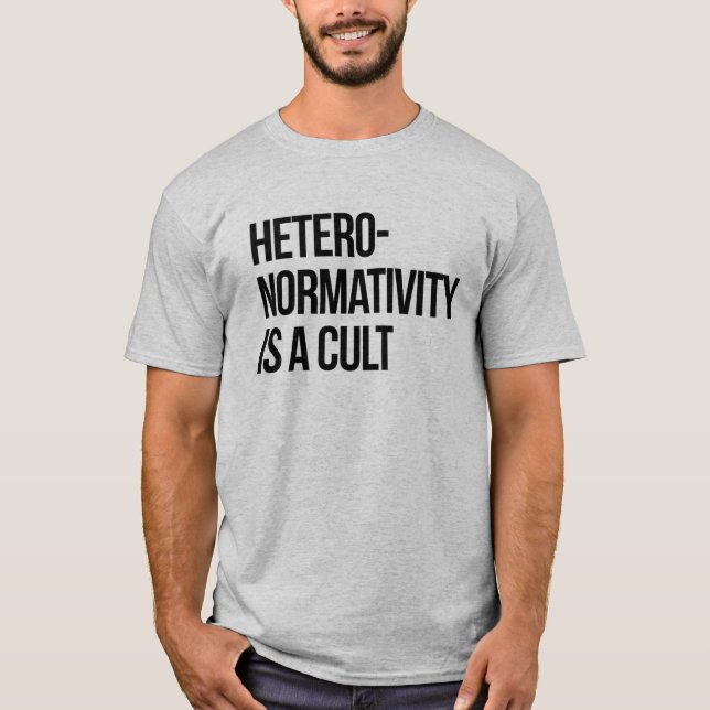 Heteronormativity is a cult T-Shirt (Front)