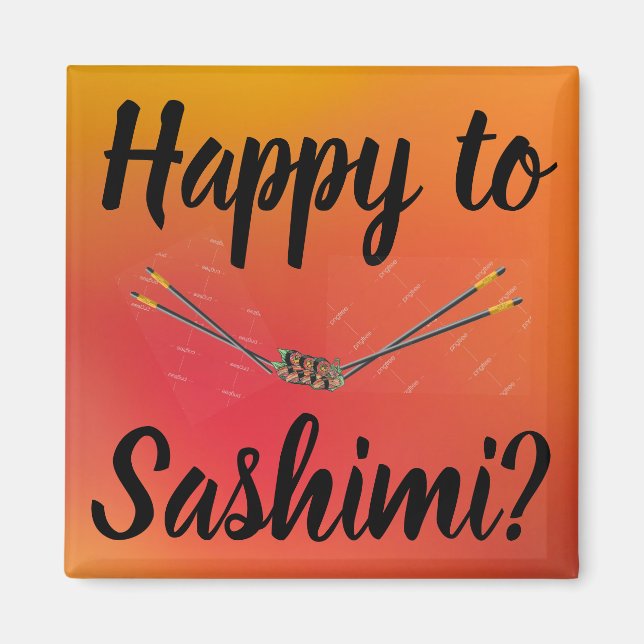 Heureux De Sashimi ? Magnet (Devant)