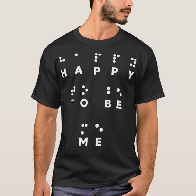 Heureux d'être moi en Braille Tshirt Braille Reade (Devant)