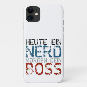 Heute ein Nerd, morgen dein Boss iPhone 11 Case